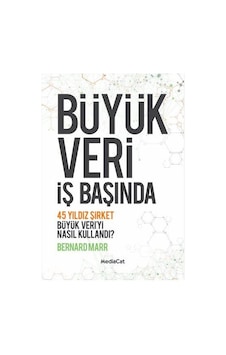 Büyük Veri İş Başında - Bernard Marr - MediaCat Yayıncılık Büyük Veri İş Başında - Bernard Marr - MediaCat Yayıncılık