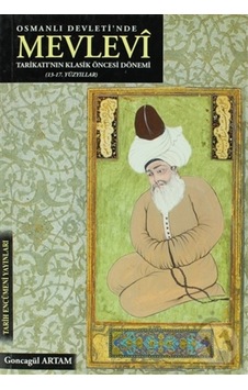 Osmanlı Devleti'Nde Mevlevi Tarikatı'Nın Klasik Ön/Goncagül Artam