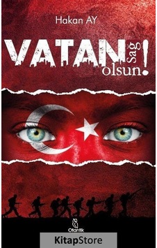 Vatan Sağ Olsun! - Hakan Ay - Otantik Kitap