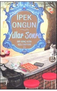 Yıllar Sonra Bir Genç Kızın Gizli Defteri 11 Artemis Yayınları