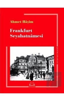 Frankfurt Seyahatnamesi - Ahmet Haşim - Kırmızı Kedi Frankfurt Seyahatnamesi - Ahmet Haşim - Kırmızı Kedi