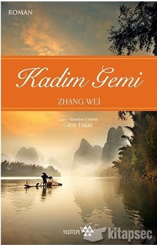 Kadim Gemi - Zhang Wei - Yeditepe Yayınevi Kadim Gemi - Zhang Wei - Yeditepe Yayınevi