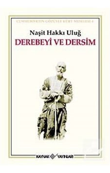 Derebeyi ve Dersim - Naşit Hakkı Uluğ - Kaynak Yayınları Derebeyi ve Dersim - Naşit Hakkı Uluğ - Kaynak Yayınları