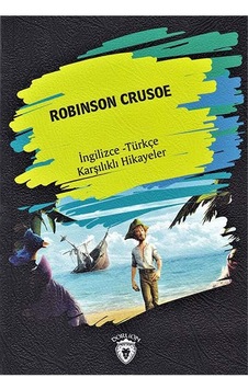 Robinson Crusoe-İngilizce Türkçe Karşılıklı Hikayeler - Metin Gökçe - Dorlion Yayınevi Robinson Crusoe-İngilizce Türkçe Karşılıklı Hikayeler - Metin Gökçe - Dorlion Yayınevi
