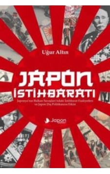 Japon İstihbaratı - Japonya'nın Balkan Savaşları'ndaki İstihbarat Japon İstihbaratı - Japonya'nın Balkan Savaşları'ndaki İstihbarat