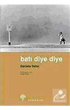 Batı Diye Diye - Daniela Dahn - Yordam Kitap