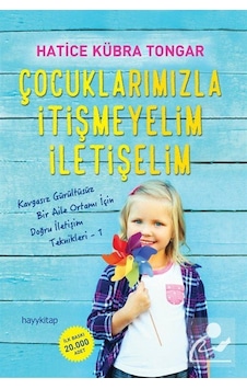 Çocuklarımızla İtişmeyelim İletişelim - Hatice Kübra Tongar - Hayykitap Çocuklarımızla İtişmeyelim İletişelim - Hatice Kübra Tongar - Hayykitap