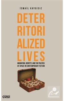 Deterritorialized Lives Migration, Identity, And The Politics ... Deterritorialized Lives Migration, Identity, And The Politics ...
