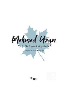 Mercankitap Yitik Bir Aşkın Gölgesinde / Mehmed Uzun Mercankitap Yitik Bir Aşkın Gölgesinde / Mehmed Uzun