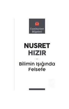Bilimin Işığında Felsefe - Nusret Hızır - Kırmızı Kedi Bilimin Işığında Felsefe - Nusret Hızır - Kırmızı Kedi