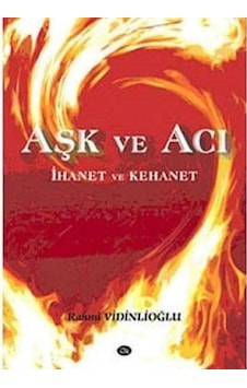 Aşk Ve Acı İhanet Ve Kehanet - Rahmi Vidinlioğlu Aşk Ve Acı İhanet Ve Kehanet - Rahmi Vidinlioğlu