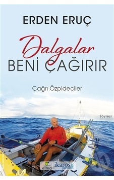 Dalgalar Beni Çağırır - Erden Eruç - Çağrı Özpideciler - Elma Yayınevi Dalgalar Beni Çağırır - Erden Eruç - Çağrı Özpideciler - Elma Yayınevi