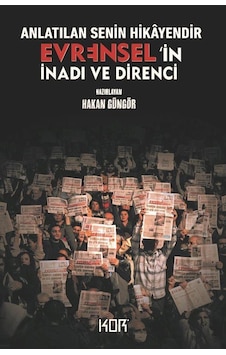 Anlatılan Senin Hikayendir - Evrensel'in İnadı ve Direnci - Hakan Güngör - Kor Kitap