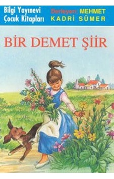 Bİr Demet Şiir - Mehmet Kadri Sümer - Bilgi Yayınevi Bİr Demet Şiir - Mehmet Kadri Sümer - Bilgi Yayınevi