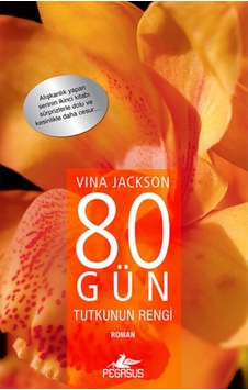 80 Gün Tutkunun Rengi - Vina Jackson Jackson - Pegasus 80 Gün Tutkunun Rengi - Vina Jackson Jackson - Pegasus