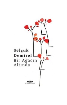 Bir Ağacın Altında - Selçuk Demirel - Yapı Kredi Yayınları