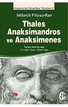 Miletli Filozoflar - Thales Anaksimandros ve Anaksimines- Türkiye Felsefe Kurumu