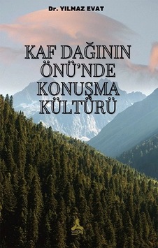 Kaf Dağının Önü Nde Konuşma Kültürü Kaf Dağının Önü Nde Konuşma Kültürü