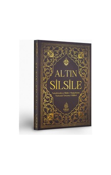 Altın Silsile / Nakşibendiyye Silsile-i Meşayıhının Muhtasar T... Altın Silsile / Nakşibendiyye Silsile-i Meşayıhının Muhtasar T...