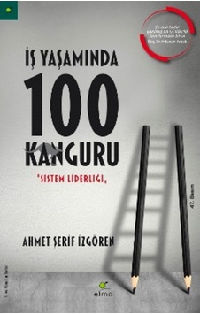 Iş Yaşamında 100 Kanguru Ahmet Şerif Izgören (462895006) Iş Yaşamında 100 Kanguru Ahmet Şerif Izgören (462895006)