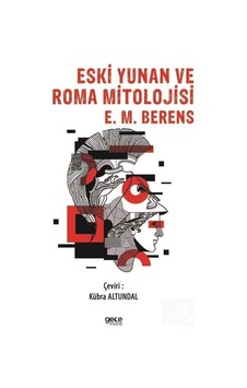 Eski Yunan ve Roma Mitolojisi - E. M. Berens - Gece Kitaplığı Eski Yunan ve Roma Mitolojisi - E. M. Berens - Gece Kitaplığı