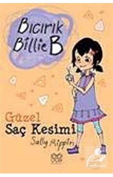 Bıcırık Billie B Güzel Saç Kesimi - Sally Rippin - 1001 Çiçek Bıcırık Billie B Güzel Saç Kesimi - Sally Rippin - 1001 Çiçek