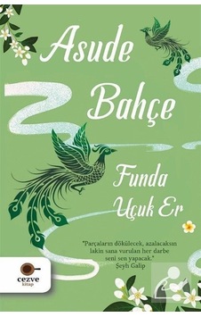 Asude Bahçe - Funda Uçuk Er Asude Bahçe - Funda Uçuk Er