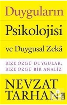 Duyguların Psikolojisi ve Duygusal Zeka / Prof. Dr. Nevzat Tarhan