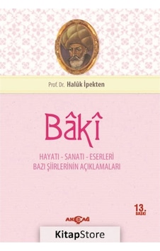 Baki Hayatı Sanatı ve Eserleri / Prof. Dr. Haluk Ipekten Baki Hayatı Sanatı ve Eserleri / Prof. Dr. Haluk Ipekten
