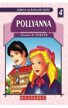 Pollyanna - Eleanor H. Porter - Bilgeoğuz Yayınları Pollyanna - Eleanor H. Porter - Bilgeoğuz Yayınları