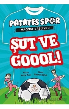 Şut ve Goool! Patates Spor Macera Başlıyor - Yusuf Asal - Nesil Çocuk Yayınları Şut ve Goool! Patates Spor Macera Başlıyor - Yusuf Asal - Nesil Çocuk Yayınları