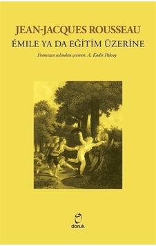 Jean-Jacques Rousseau Émile Ya da Eğitim Üzerine / Jean Jacque... Jean-Jacques Rousseau Émile Ya da Eğitim Üzerine / Jean Jacque...