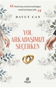 Yol Arkadaşımızı Seçerken / Davut Can Yol Arkadaşımızı Seçerken / Davut Can