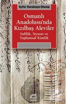 Osmanlı Anadolusu'nda Kızılbaş Alevileri / Sufilik, Siyaset Ve...
