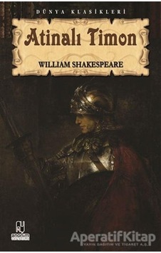 Tiyatro Serisi-02: Atinalı Timon - William Shakespeare - Anonim Yayınları