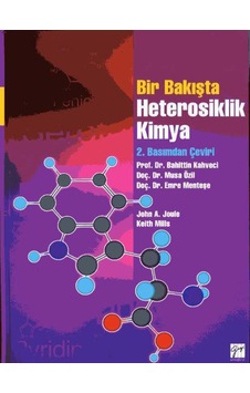 Bir Bakışta Heterosiklik Kimya - John A. Joule - Keith Mills - Gazi Kitabevi Bir Bakışta Heterosiklik Kimya - John A. Joule - Keith Mills - Gazi Kitabevi