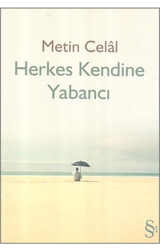 Herkes Kendine Yabancı - Metin Celal - Everest Yayınları Herkes Kendine Yabancı - Metin Celal - Everest Yayınları