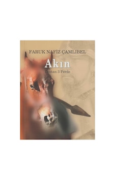 Akın Destan 3 Perde - Faruk Nafiz Çamlıbel İlk Baskı 2010 Akın Destan 3 Perde - Faruk Nafiz Çamlıbel İlk Baskı 2010