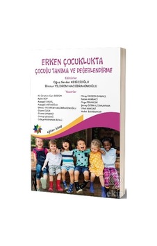 Erken Çocuklukta Çocuğu Tanıma ve Değerlendirme/Oğuz Serdar