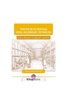 Türkiye'de ve Dünyada Yerel-Geleneksel Peynirler: Kars Kaşarı Coğrafi İşareti- Opus Yayınları Türkiye'de ve Dünyada Yerel-Geleneksel Peynirler: Kars Kaşarı Coğrafi İşareti- Opus Yayınları