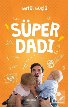 Süper Dadı - Betül Güçlü - Müptela Yayınları Süper Dadı - Betül Güçlü - Müptela Yayınları