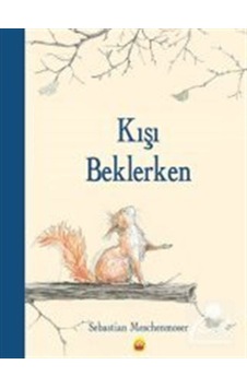 Mercankitap Kışı Beklerken / Sebastian Meschenmoser