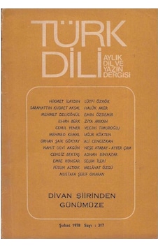 Türk Dili Aylık Dil Ve Yazın Dergisi Şubat 1978 - Sayı: 317 Divan Şiirinden Günümüze Türk Dili Aylık Dil Ve Yazın Dergisi Şubat 1978 - Sayı: 317 Divan Şiirinden Günümüze