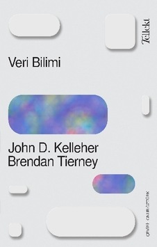 Veri Bilimi - John D. Kelleher -  Brendan Tierney - Tellekt