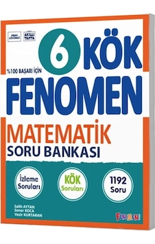 Fenomen Okul Yayınları 6. Sınıf Matematik Kök Soru Bankası Fenomen Okul Yayınları 6. Sınıf Matematik Kök Soru Bankası