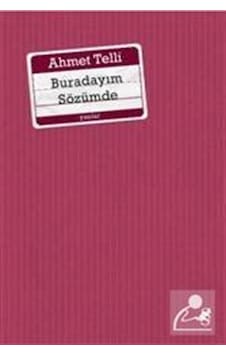 Buradayım Sözümde / Ahmet Telli Buradayım Sözümde / Ahmet Telli