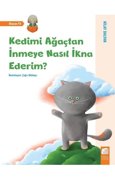 Kedimi Ağaçtan İnmeye Nasıl İkna Ederim?-Okuyan Fil - Nilay Dalyan - Final Kültür Sanat Yayınları Kedimi Ağaçtan İnmeye Nasıl İkna Ederim?-Okuyan Fil - Nilay Dalyan - Final Kültür Sanat Yayınları