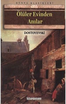 Ölüler Evinden Anılar - Fyodor Mihayloviç Dostoyevski - Anonim Yayınları Ölüler Evinden Anılar - Fyodor Mihayloviç Dostoyevski - Anonim Yayınları
