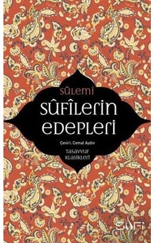 Sufilerin Edepleri - Ebu Abdurrahman Sülemi - Sufi Kitap