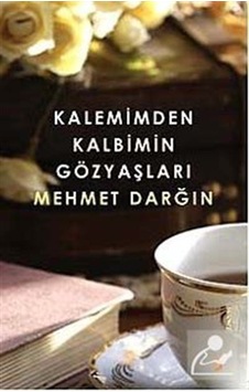 Kalemimden Kalbimin Gözyaşları - Mehmet Darğın - Cinius